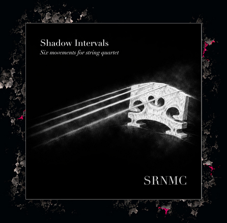 Shadow Intervals: Six Movements for String Quartet