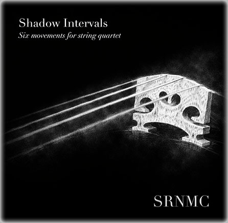 Shadow Intervals: Six Movements for String Quartet