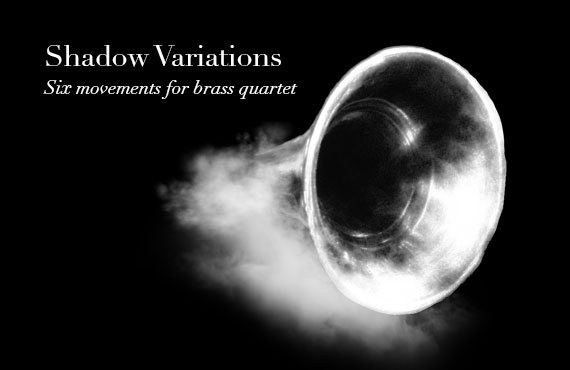Shadow Variations: Six Movements for Brass Quartet